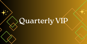 Quarterly Vip
