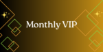 Monthly Vip