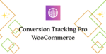 Conversion Tracking Pro for WooCommerce