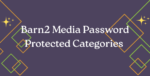 Barn2 Media Password Protected Categories