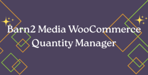 Barn2 Media WooCommerce Quantity Manager