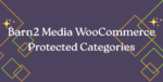 Barn2 Media WooCommerce Protected Categories