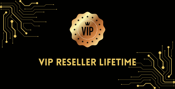 Vip-Reseller-Lifetime VIP Reseller Lifetime